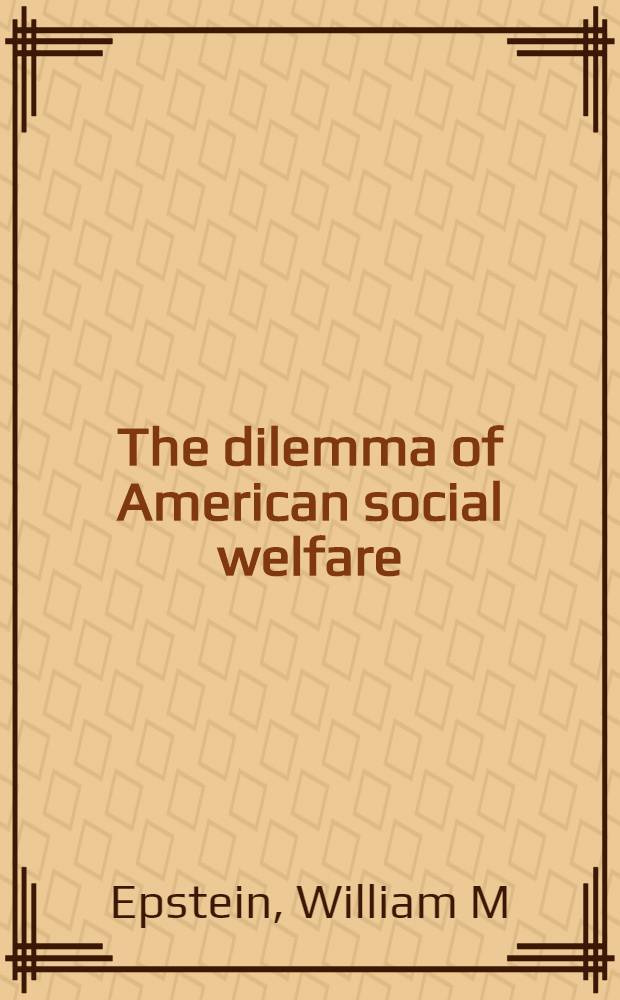 The dilemma of American social welfare = Дилемма американского социального благополучия.
