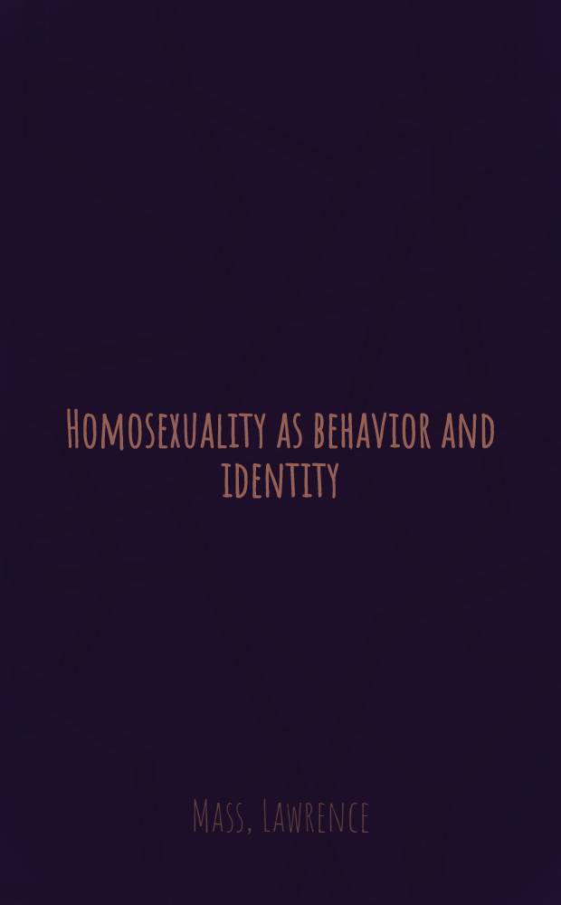 Homosexuality as behavior and identity : Dialogues of the sexual revolution = Гомосексуализм как поведение и личность.