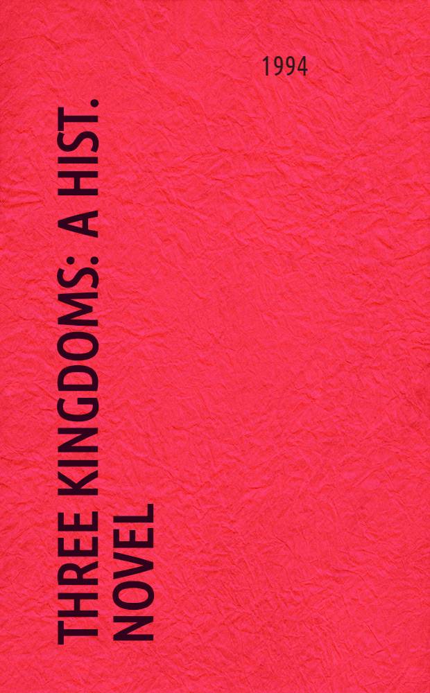Three kingdoms : A hist. novel