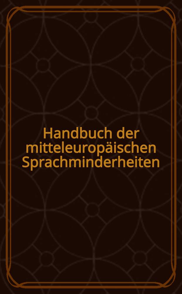 Handbuch der mitteleuropäischen Sprachminderheiten = Справочник среднеевропейских языковых меньшинств.