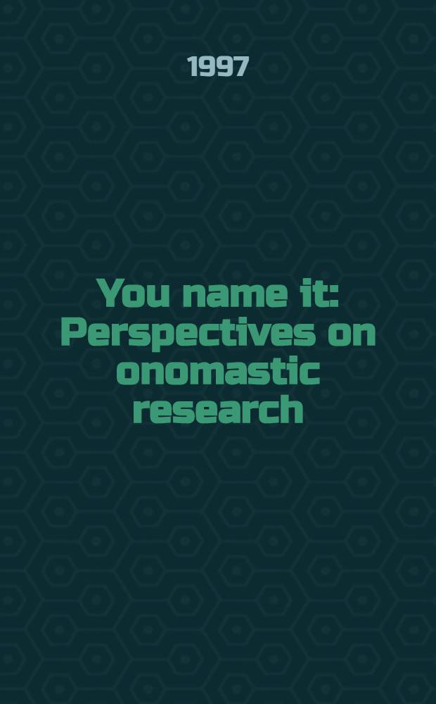 You name it : Perspectives on onomastic research = Вы называете это....