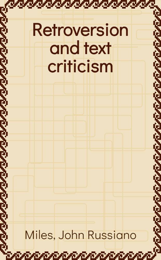 Retroversion and text criticism : The predictability of syntax in an ancient transl. from Greek to Ethiopic