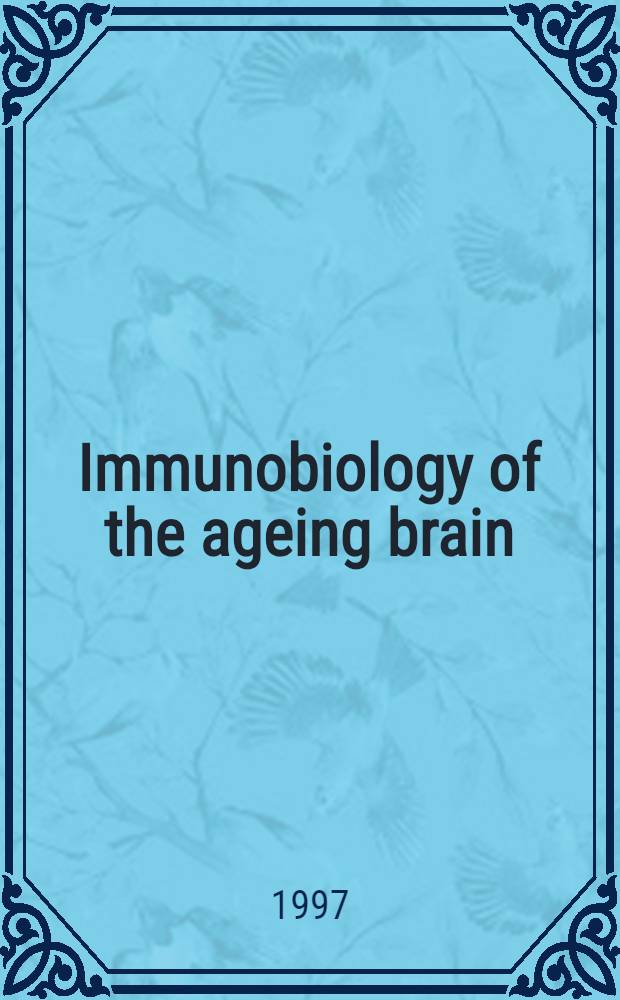 Immunobiology of the ageing brain : Alzheimer's diseaase = Иммунобиология старения мозга. болезнь Альцгеймера.