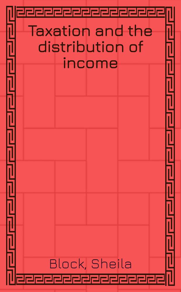 Taxation and the distribution of income = Налоги и распределение доходов.