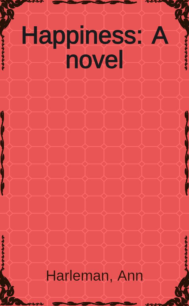 Happiness : A novel
