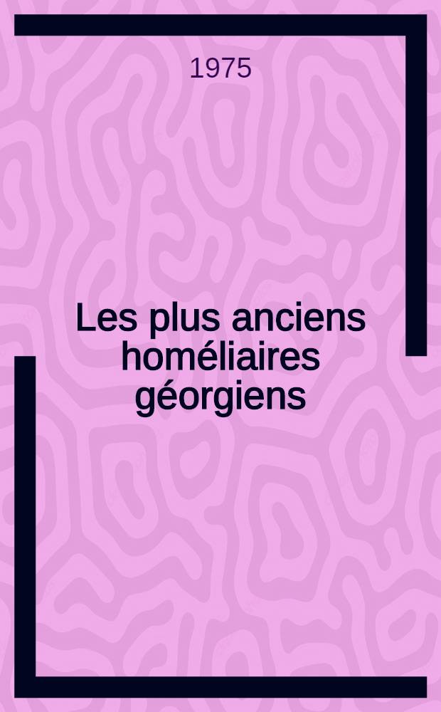 Les plus anciens homéliaires géorgiens : Étude descriptive et hist