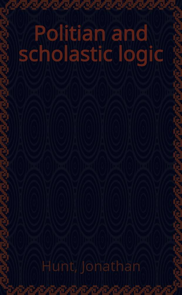 Politian and scholastic logic : An unknown dialogue by a Dominican friar = Схоластическая логика.