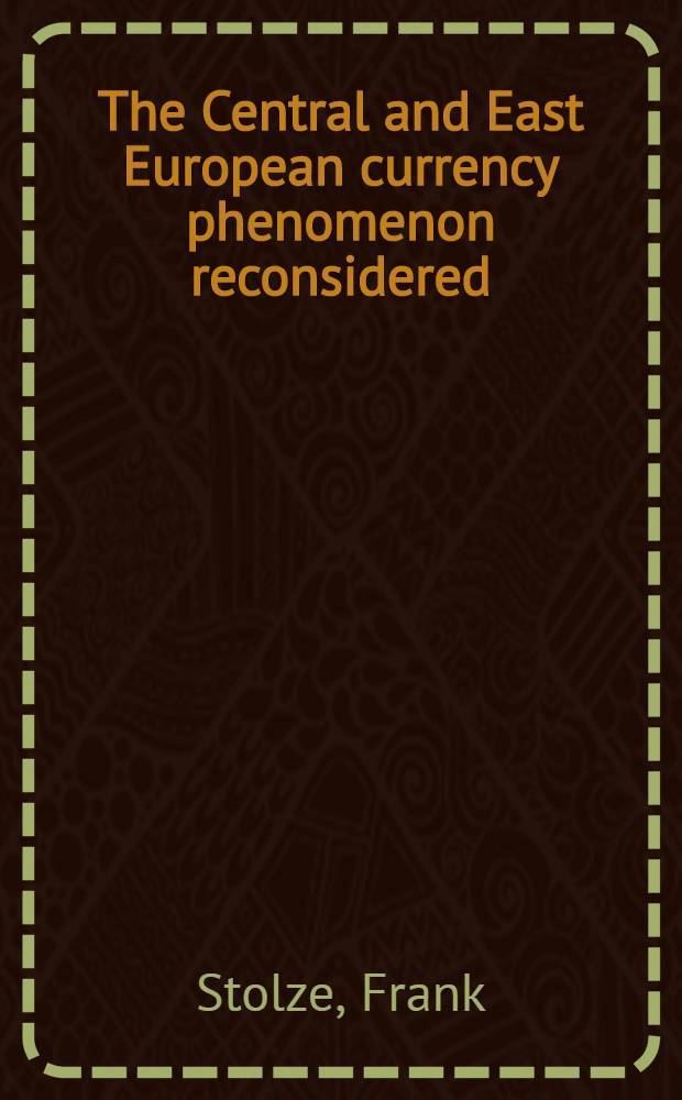 The Central and East European currency phenomenon reconsidered = Пересмотр феномена валюты Центральной и Восточной Европы.