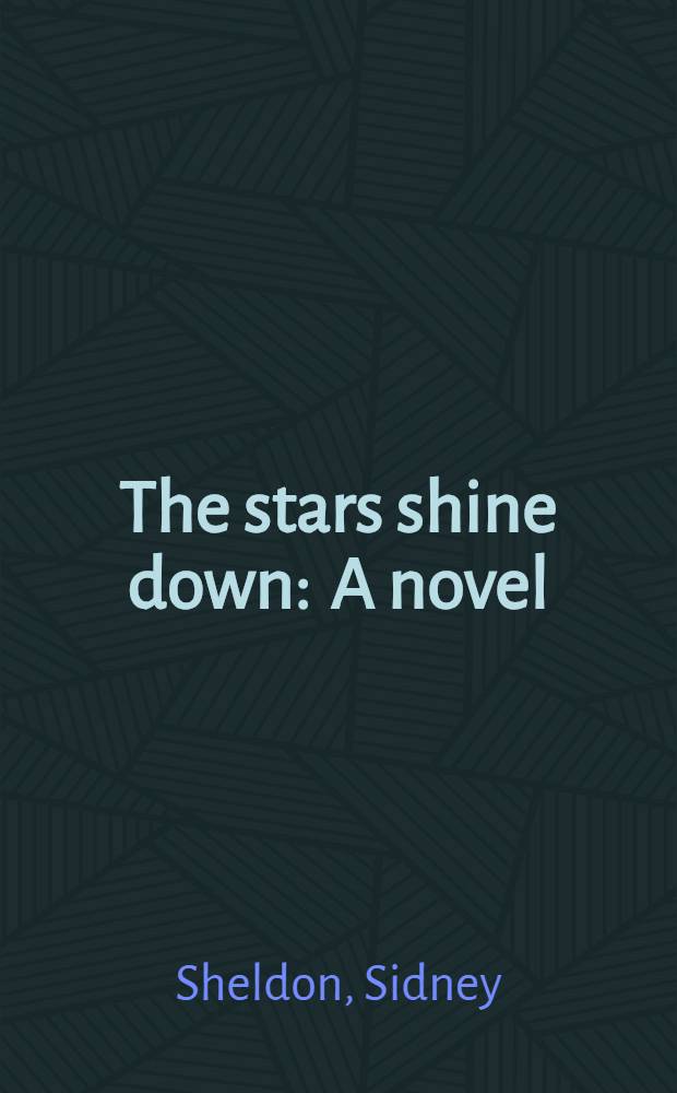 The stars shine down : A novel