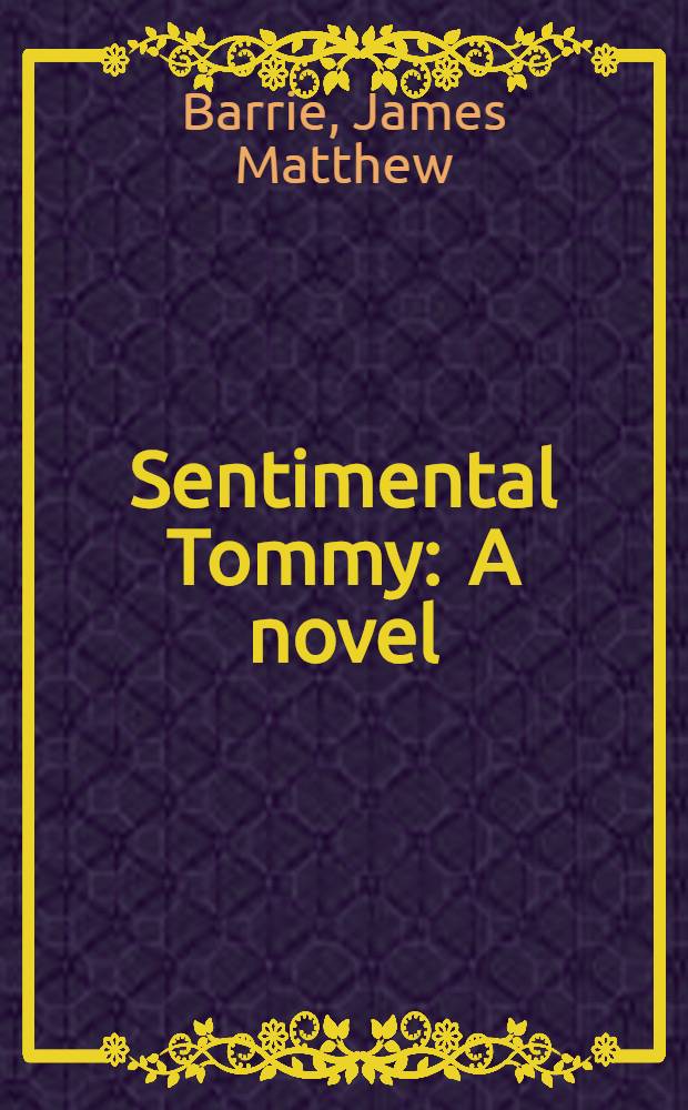 Sentimental Tommy : A novel