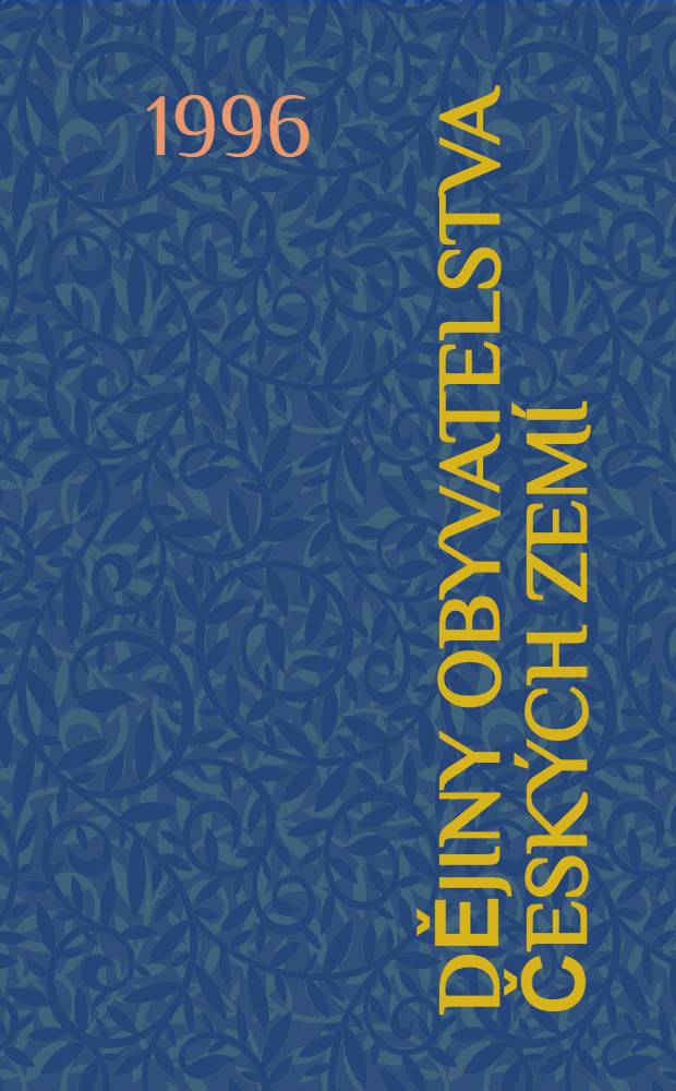 Dějiny obyvatelstva českých zemí = История населения чешских земель.