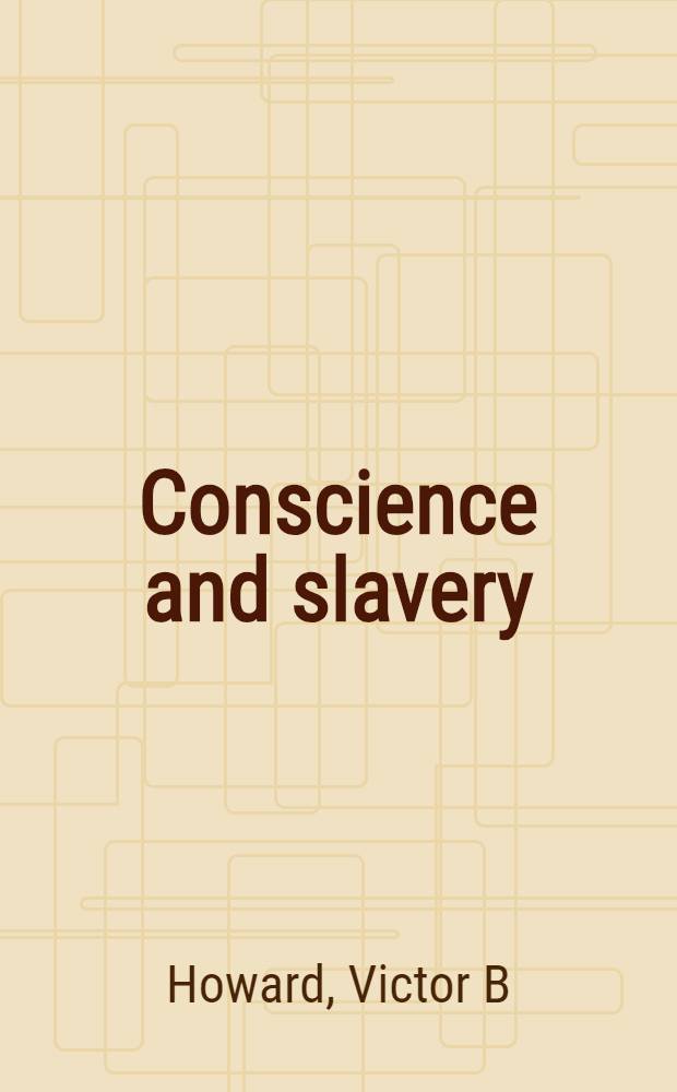 Conscience and slavery : The evangelistic Calvinist domestic missions, 1837-1861 = Совесть и рабство.