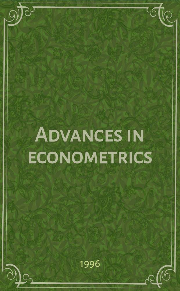 Advances in econometrics = Продвижения в эконометрике. Шестой мировой конгресс.