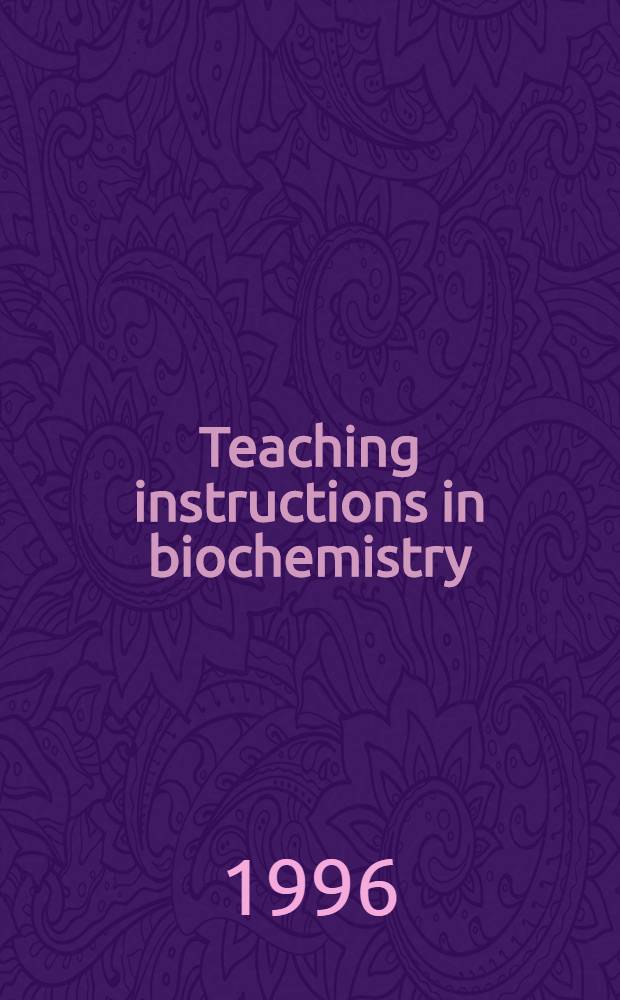 Teaching instructions in biochemistry : Bioenergetics, carbohydrates, lipids = Инструкции по биохимическому обучению.