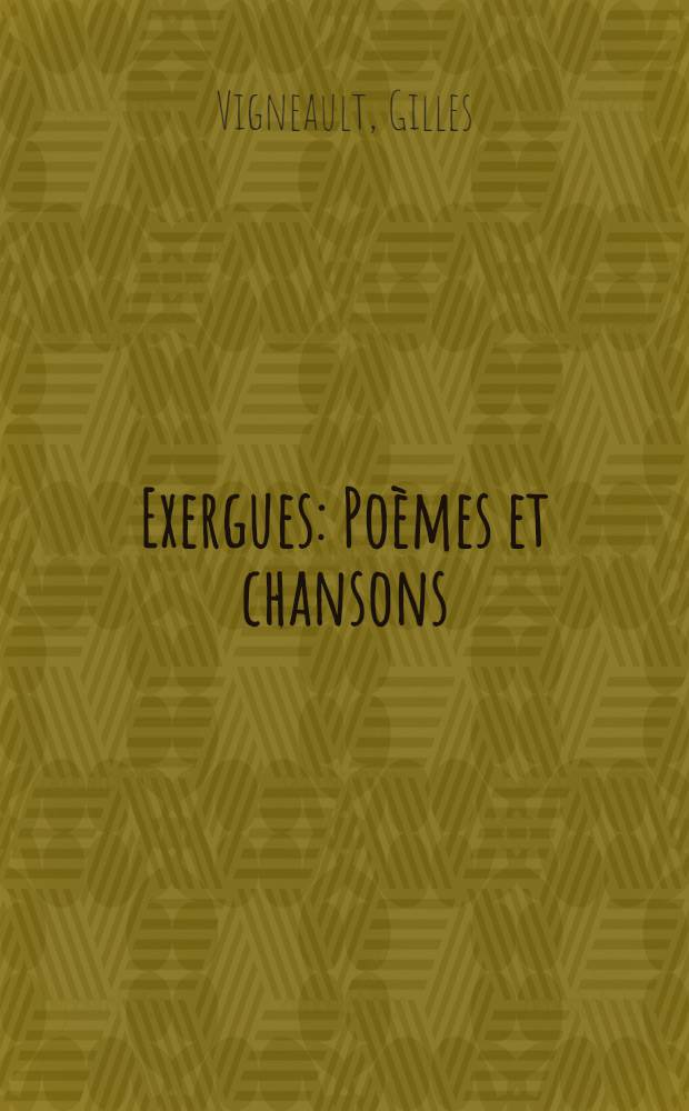 Exergues : Poèmes et chansons