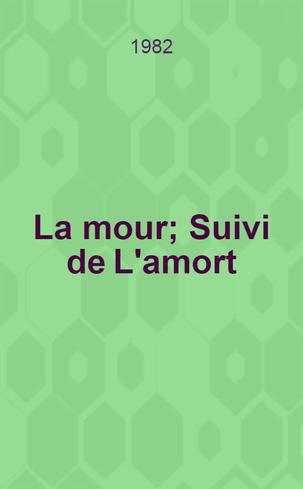 La mour; Suivi de L'amort