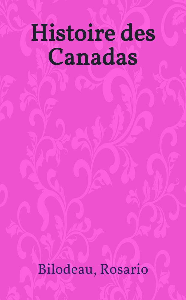 Histoire des Canadas = История Канады.