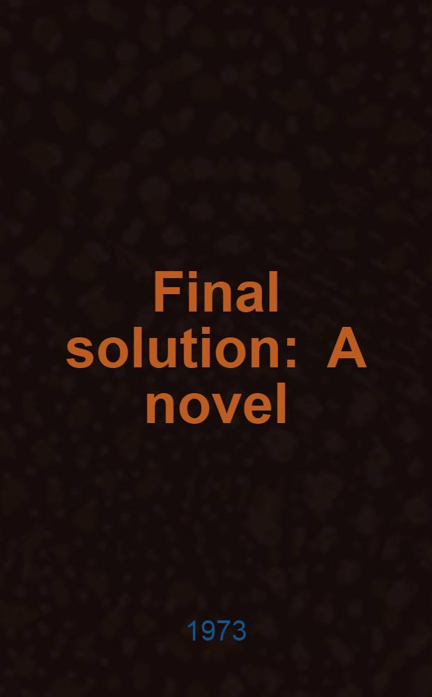 Final solution : A novel
