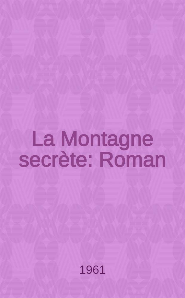 La Montagne secrète : Roman