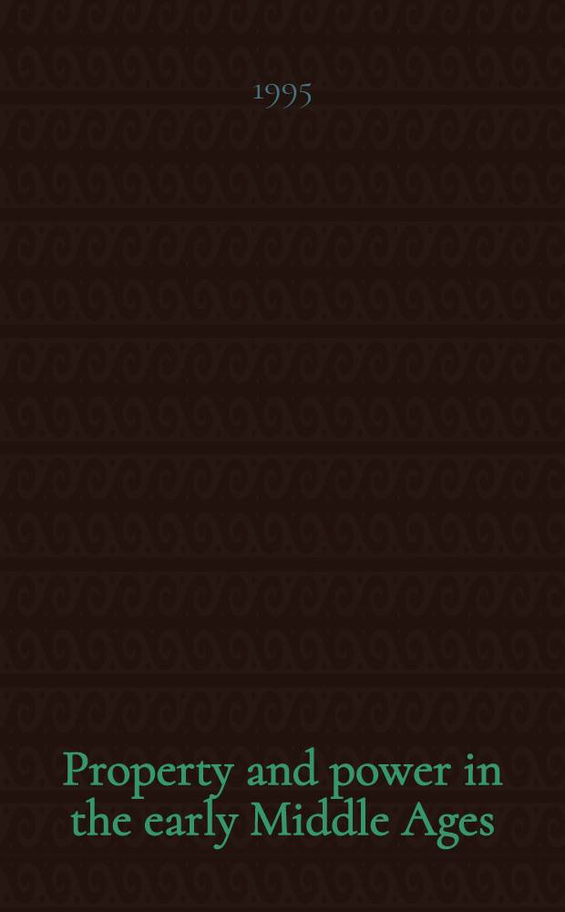 Property and power in the early Middle Ages