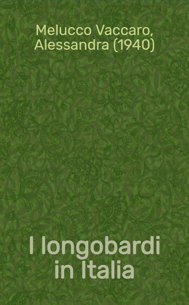 I longobardi in Italia : Materiali e problemi