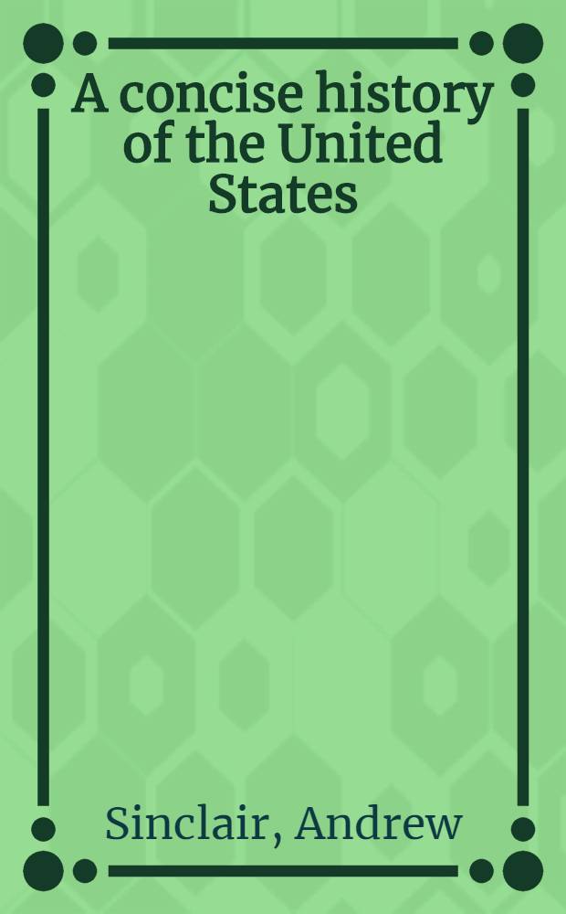 A concise history of the United States = Краткая история США.