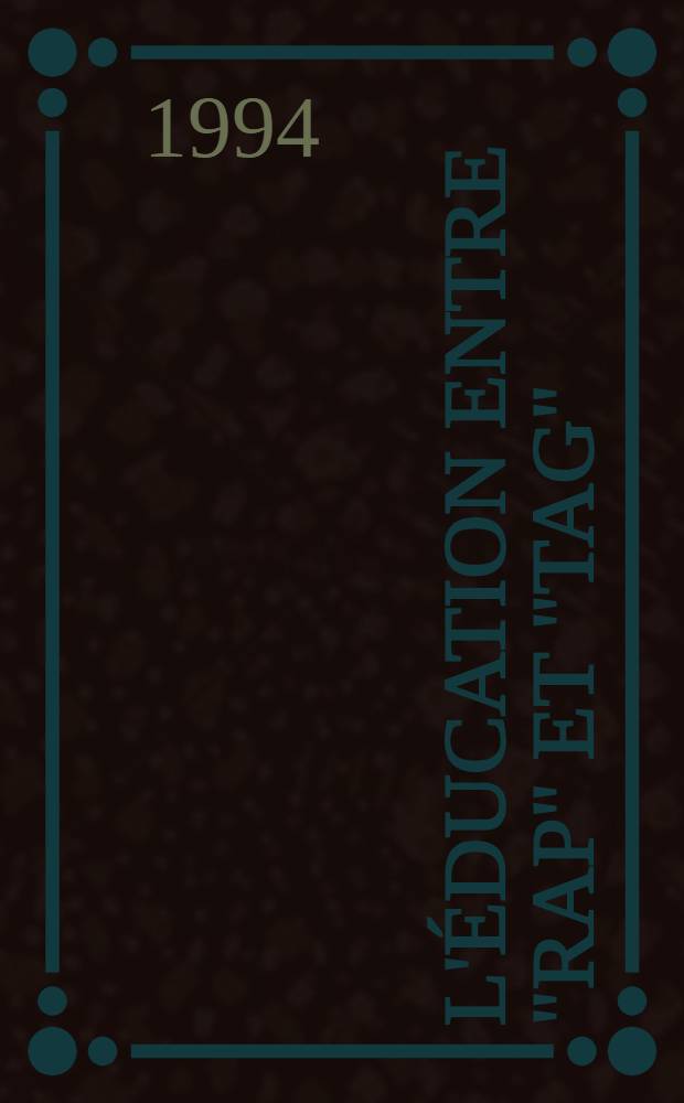 L'éducation entre "rap" et "tag" = Образование между "RAP" и "TAG".