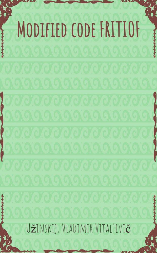 Modified code FRITIOF : User's guide