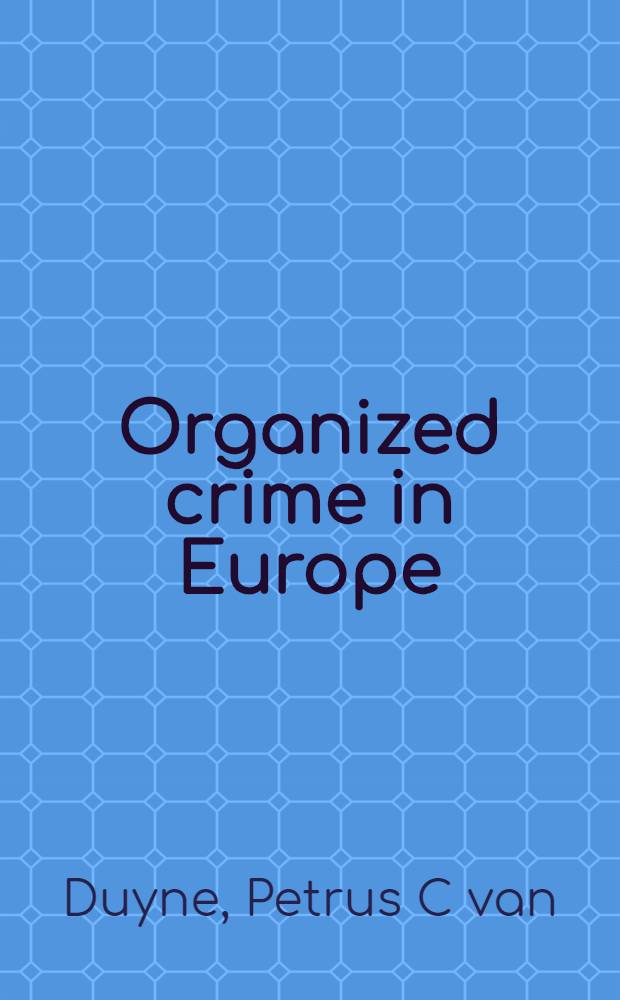 Organized crime in Europe = Организованная преступность в Европе.
