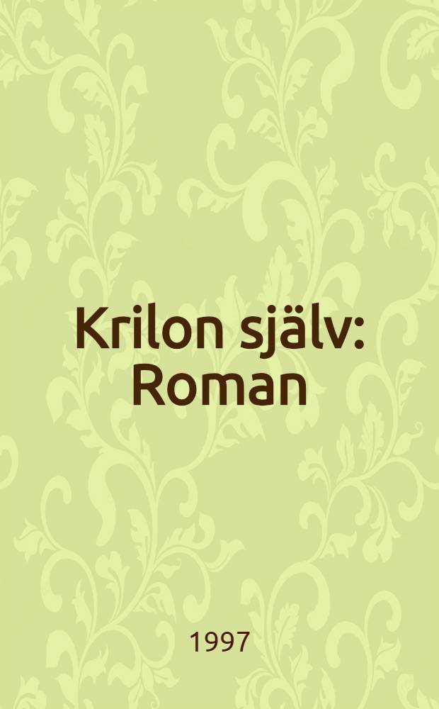 Krilon själv : Roman