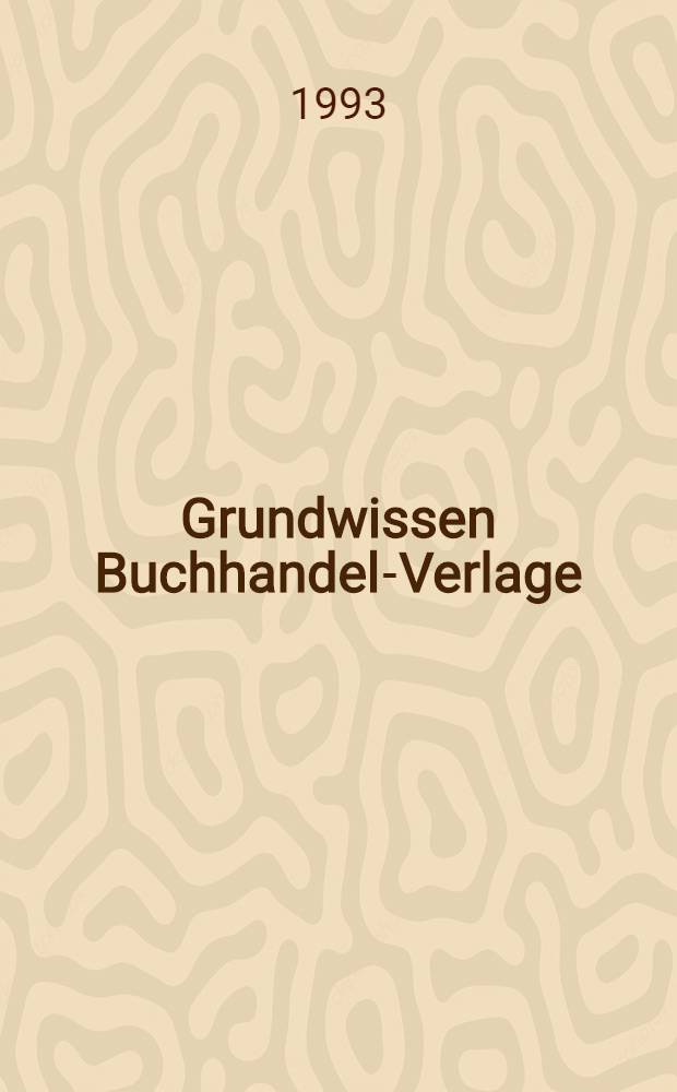 Grundwissen Buchhandel-Verlage = Ассортимент и издательское дело.