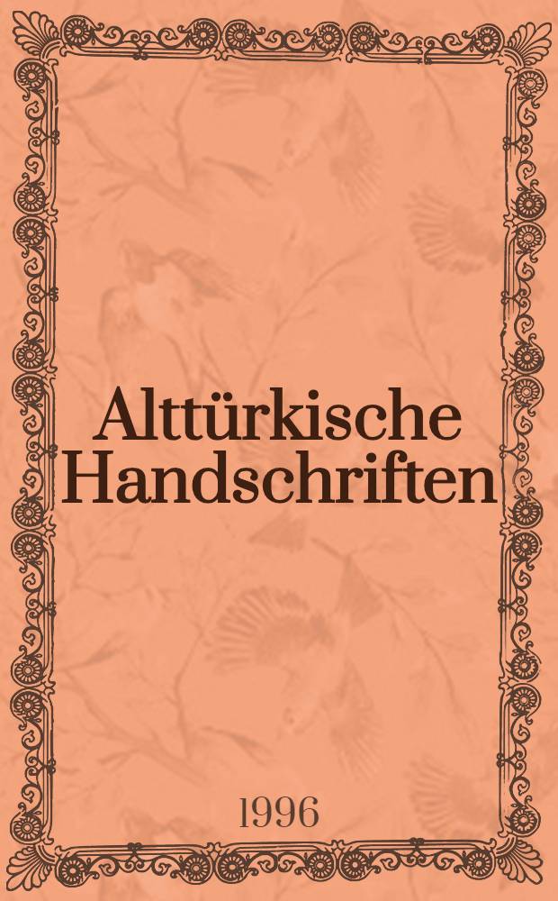 Alttürkische Handschriften = Древние турецкие рукописи.