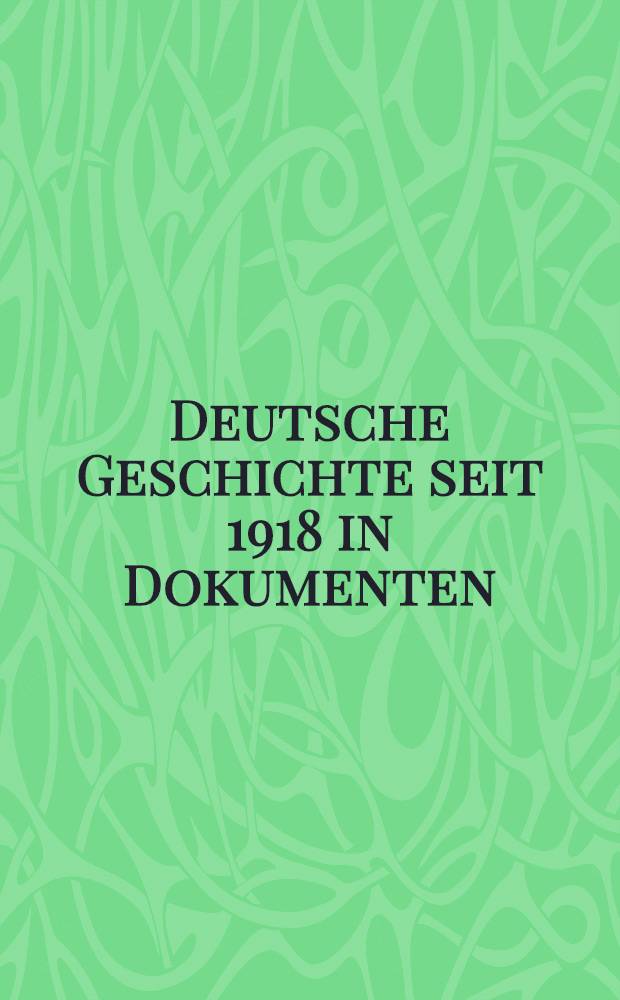 Deutsche Geschichte seit 1918 in Dokumenten = История Германии в документах с 1918г..