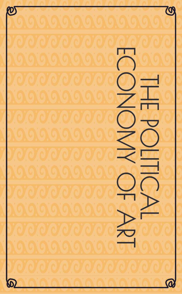 The Political economy of art = Политическая экономия искусства.