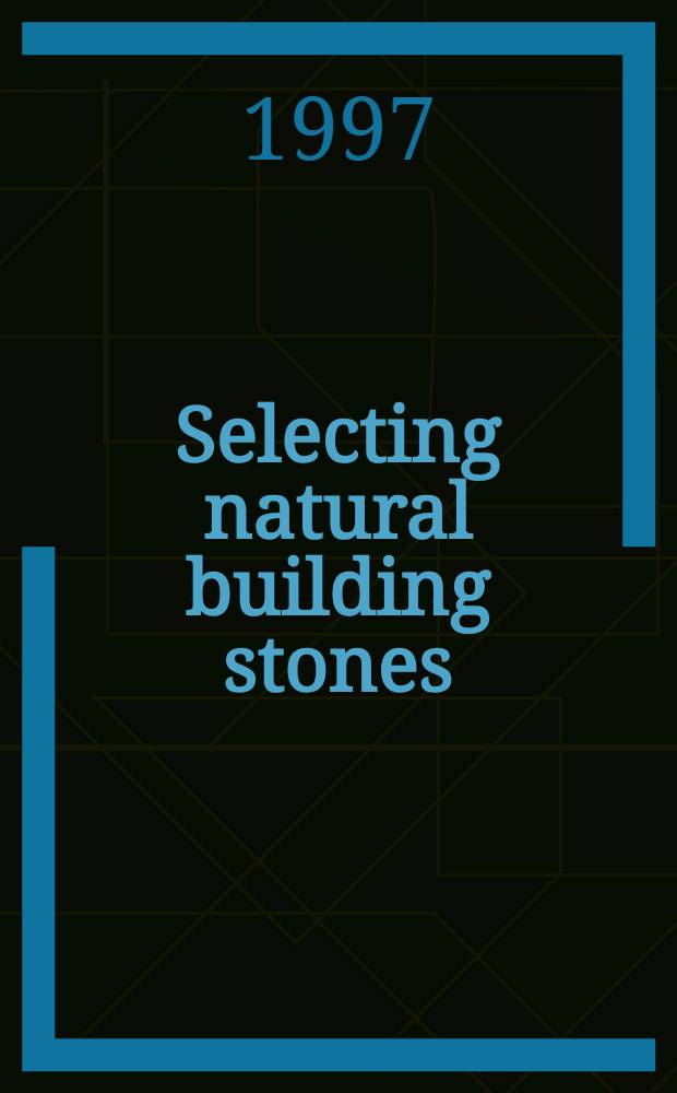 Selecting natural building stones = Отбор естественных строительных камней.