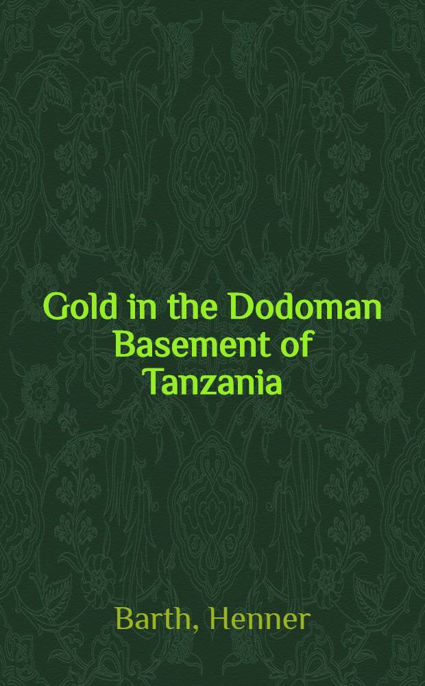 Gold in the Dodoman Basement of Tanzania = Золоторудные месторождения в фундаменте Додоман Танзании.