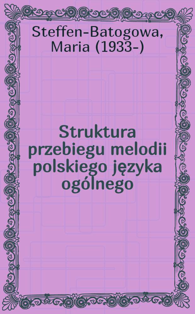 Struktura przebiegu melodii polskiego języka ogólnego = Структура развития мелодики польского языка.