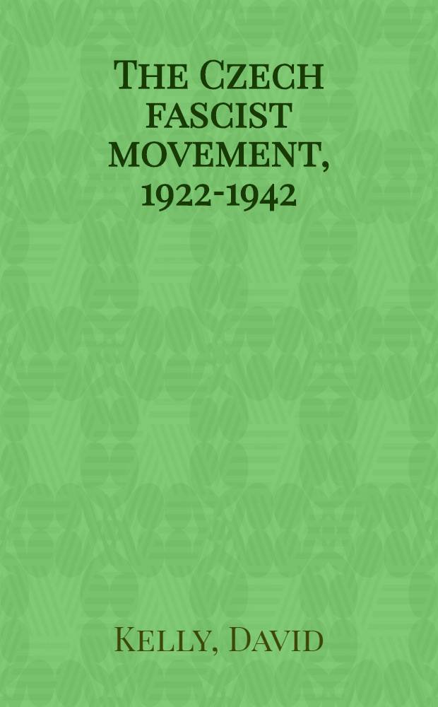 The Czech fascist movement , 1922-1942 = Чешское фашистское движение,1922-1942.
