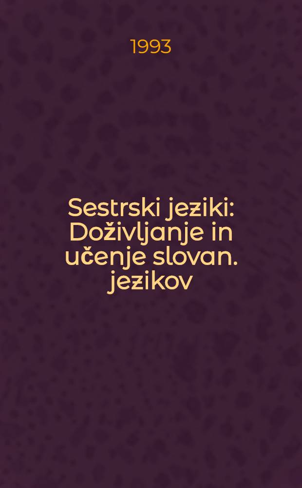 Sestrski jeziki : Doživljanje in učenje slovan. jezikov = Родственные языки.