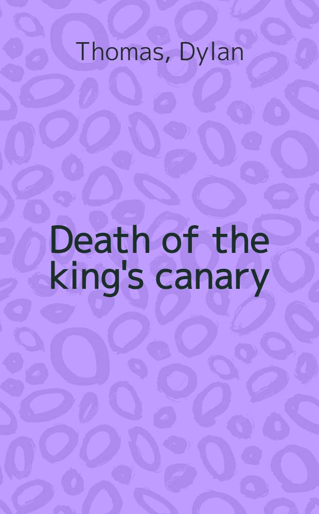Death of the king's canary : A novel