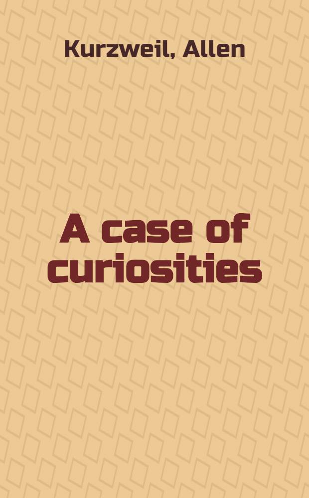 A case of curiosities : A novel