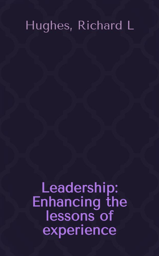 Leadership : Enhancing the lessons of experience = Лидерство.
