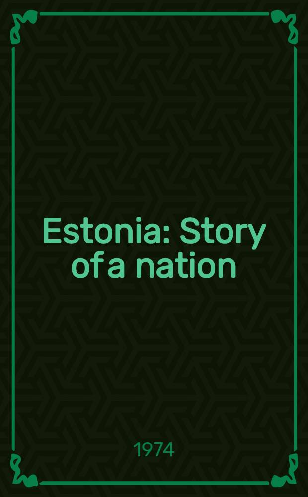 Estonia : Story of a nation = Эстония.