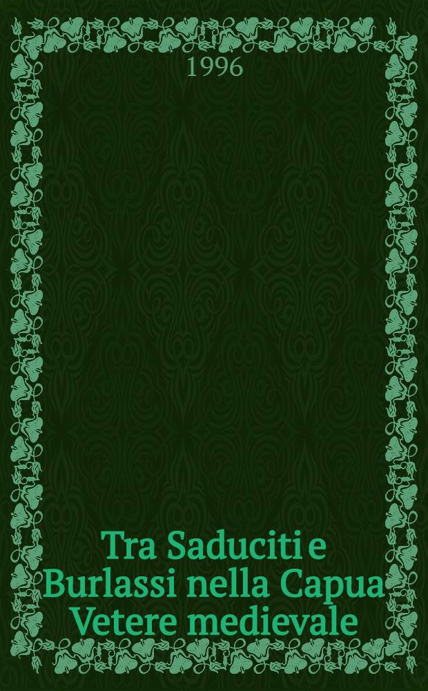 Tra Saduciti e Burlassi nella Capua Vetere medievale