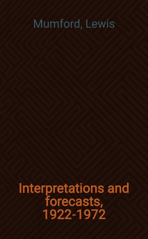 Interpretations and forecasts, 1922-1972 : Studies in lit., history, biogr., technics, a. contemporary soc = Интерпретации и предсказания.