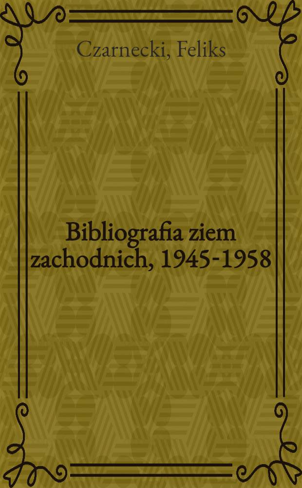 Bibliografia ziem zachodnich, 1945-1958 = Библиография Западных земель (Польша).