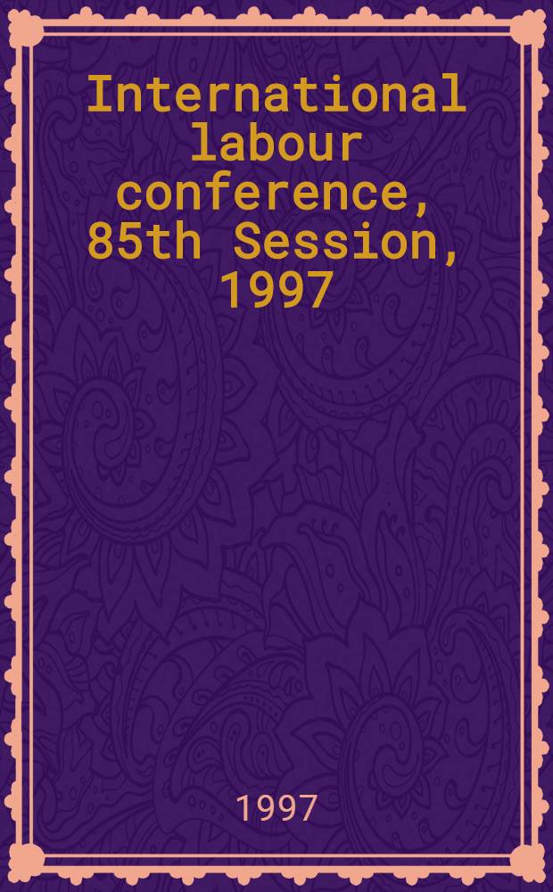 International labour conference, 85th Session, 1997 : Reports = Программа и бюджет 1998-99.