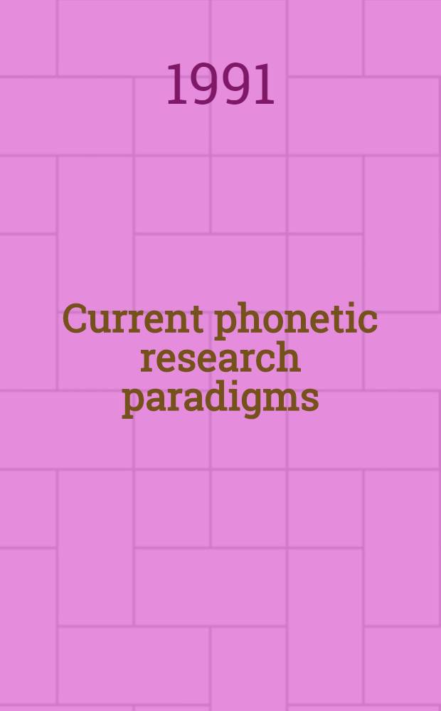 Current phonetic research paradigms : implications for speech motor control : Papers from the symp. held in Stockholm, Aug. 13-16, 1991