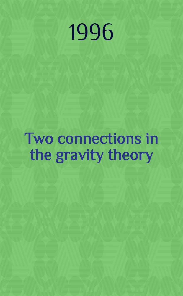 Two connections in the gravity theory
