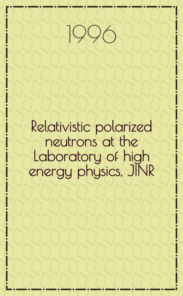 Relativistic polarized neutrons at the Laboratory of high energy physics, JINR : Submitted to "PANIC-96", May 22-28, 1996, USA